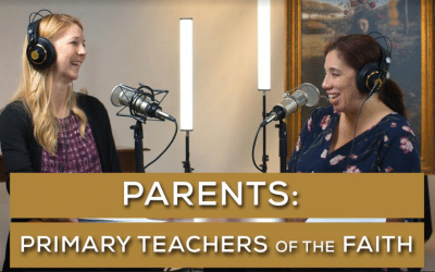 Parents: Primary Teachers of the Faith