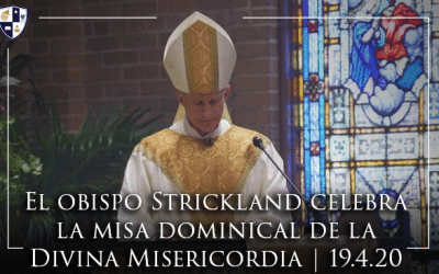 El obispo Strickland celebra la misa dominical de la Divina Misericordia | 19.4.20