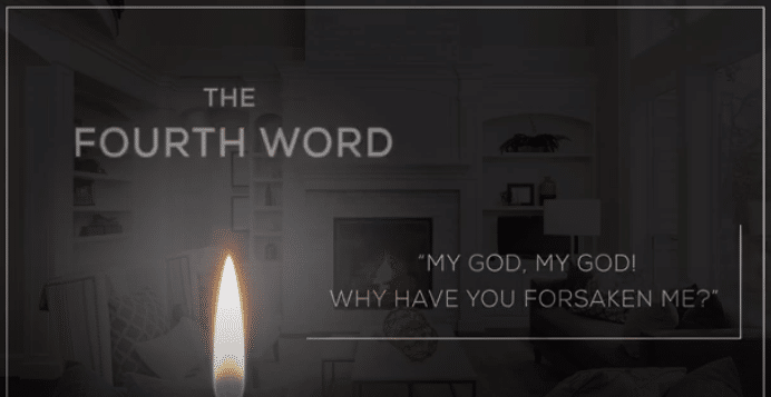 The Fourth Word | The Seven Last Words of Christ
